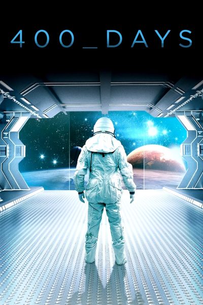 400 Days (2015) ภารกิจลับมฤตยูใต้โลก